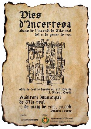 "Dies d'incertesa", escrita per Vicent Cerd�, s'estrenar� el proper dissabte 12 de maig, a les 20 h, a l'Auditori Municipal de Vila-real, amb la col�laboraci� de la Regidoria de Normalitzaci� Ling��stica i Tradicions