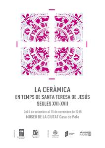 La ceràmica en temps de Santa Teresa de Jesús. Segles XVI-XVII
