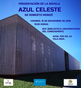 Presentacin de la novela 'Azul celeste', de Roberto Monz