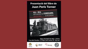 Cartel de la presentación del libro de Juan Peris sobre el ferrocarril en Vila-real